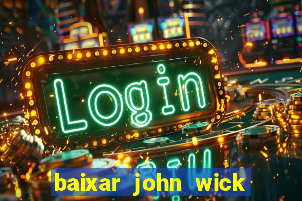 baixar john wick de volta ao jogo mega